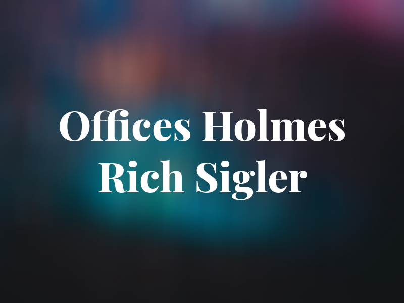 The Law Offices of Holmes Rich & Sigler