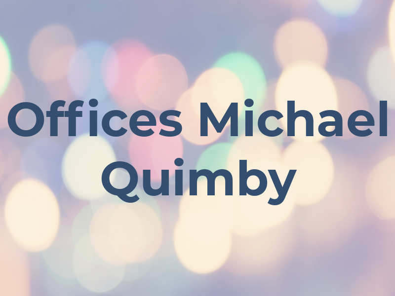 The Law Offices of Michael C. Quimby