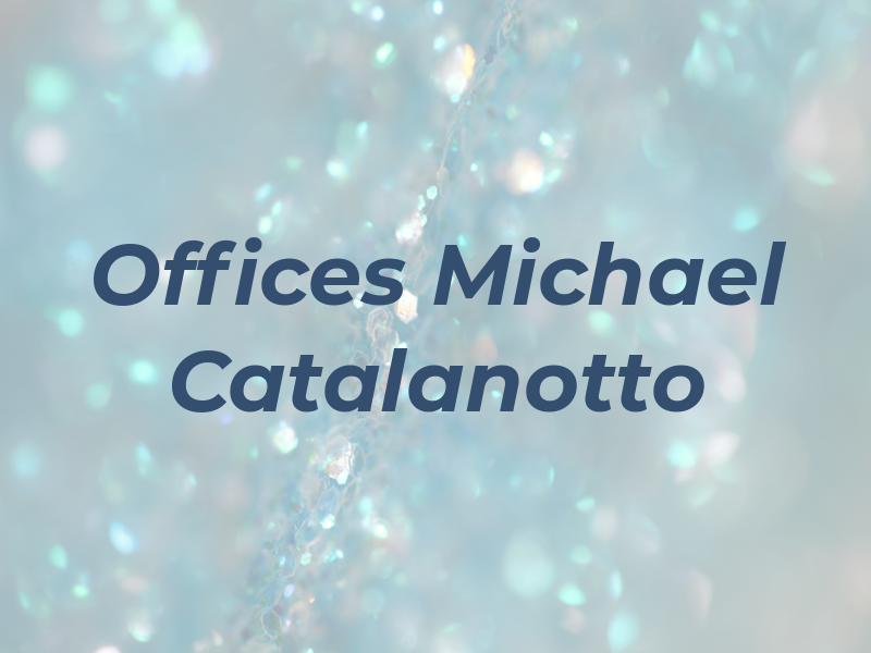 The Law Offices of Michael Catalanotto