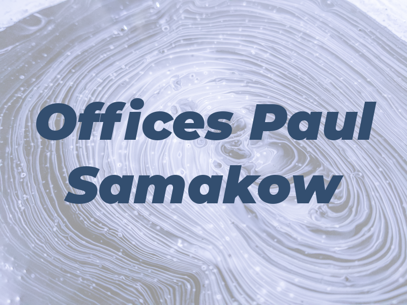 The Law Offices of Paul A. Samakow