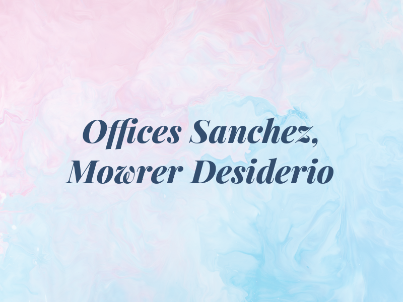 The Law Offices of Sanchez, Mowrer & Desiderio