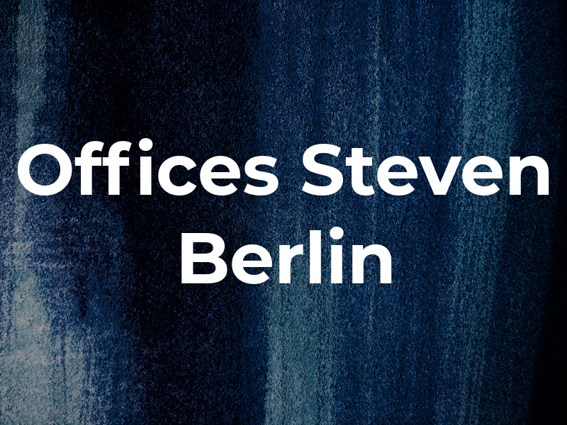 The Law Offices of Steven A. Berlin