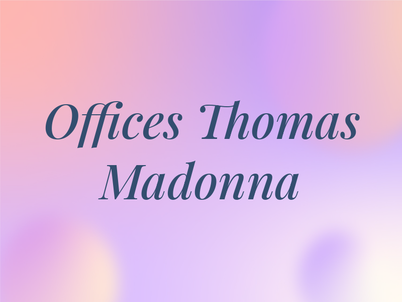 The Law Offices of Thomas W. Madonna