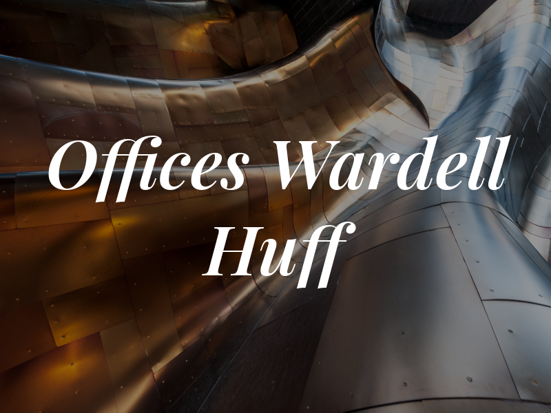 The Law Offices of Wardell Huff