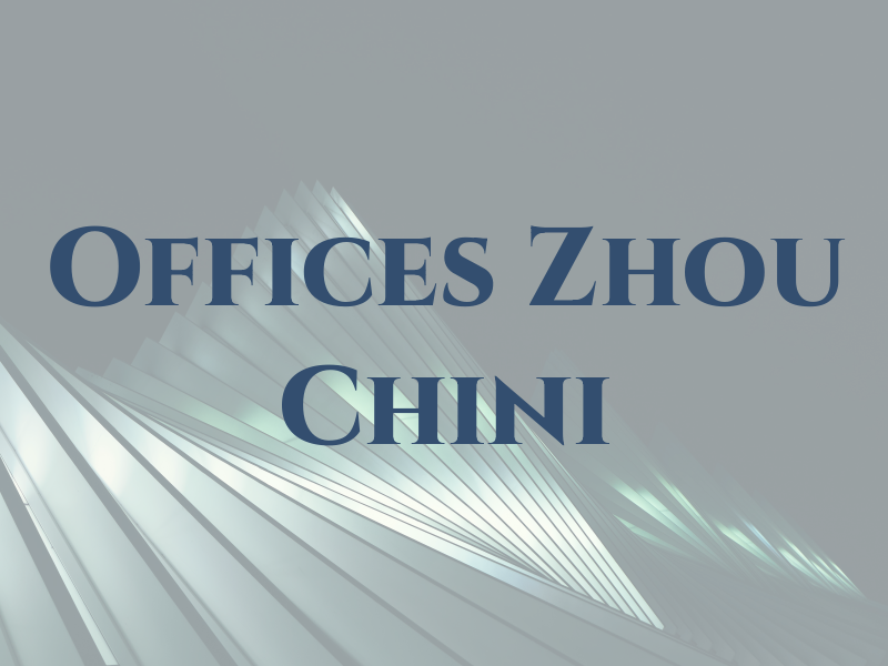 The Law Offices of Zhou & Chini