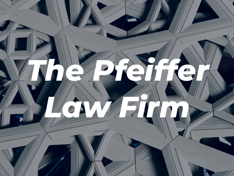 The Pfeiffer Law Firm