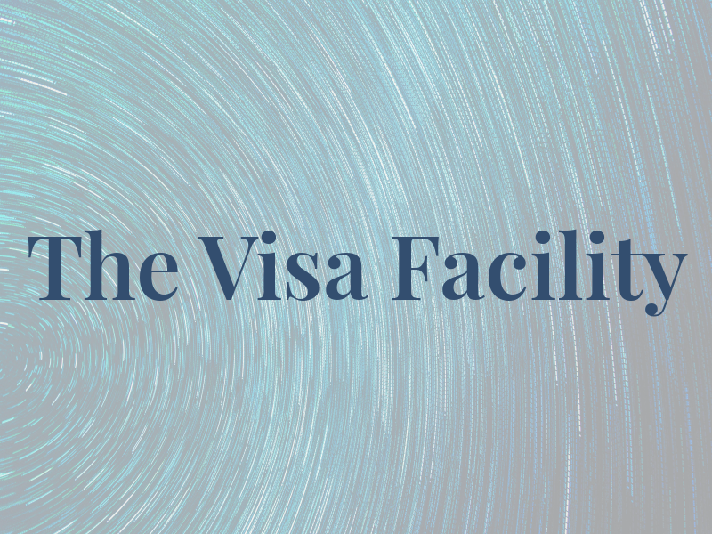 The Visa Facility