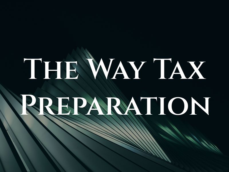 The Way Tax Preparation