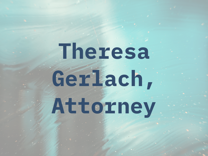 Theresa Gerlach, Attorney at Law
