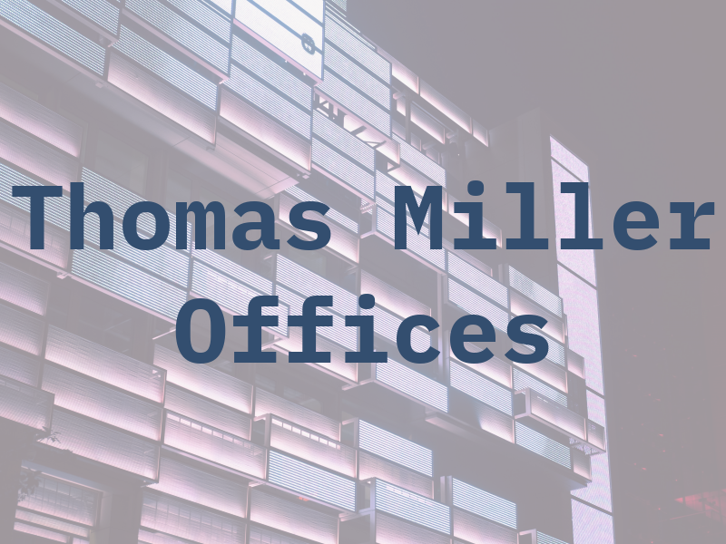 Thomas A Miller Law Offices