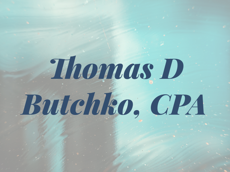 Thomas D Butchko, CPA