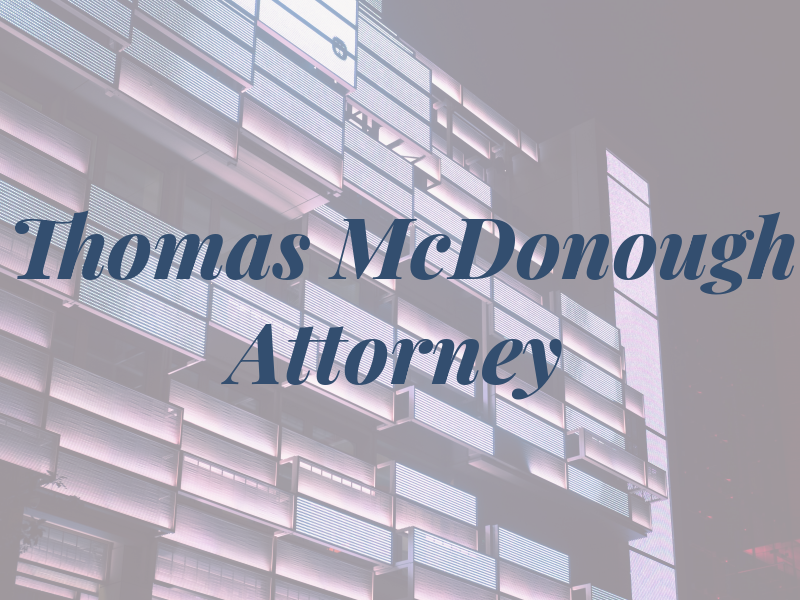 Thomas F. McDonough Attorney at Law