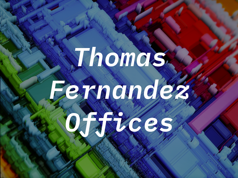 Thomas J Fernandez Law Offices