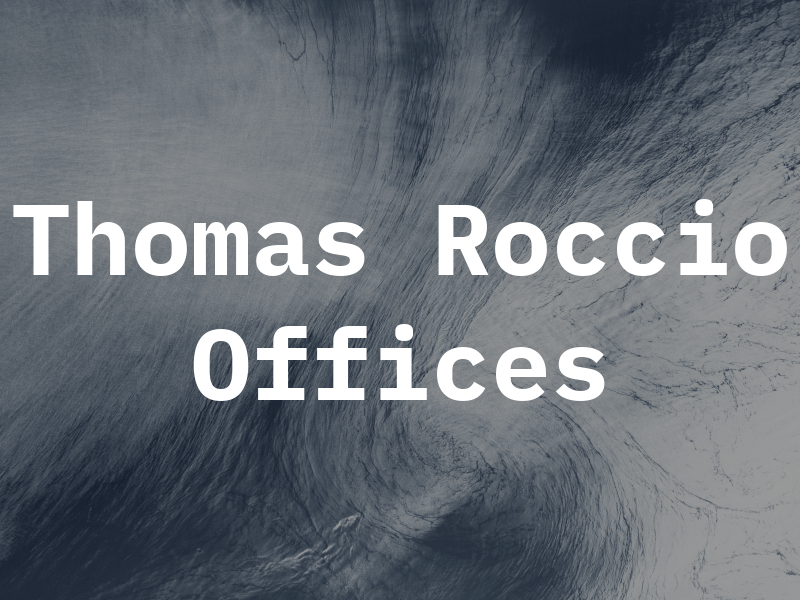 Thomas J Roccio Law Offices