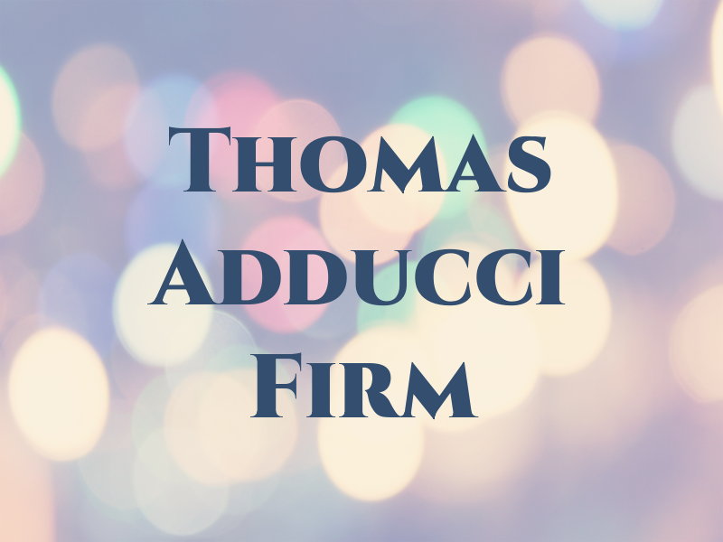 Thomas J. Adducci Law Firm