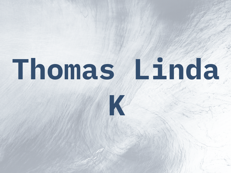Thomas Linda K