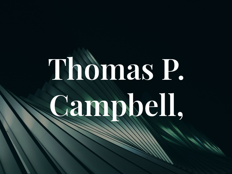 Thomas P. Campbell,