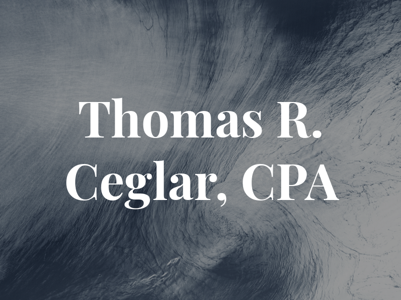 Thomas R. Ceglar, CPA