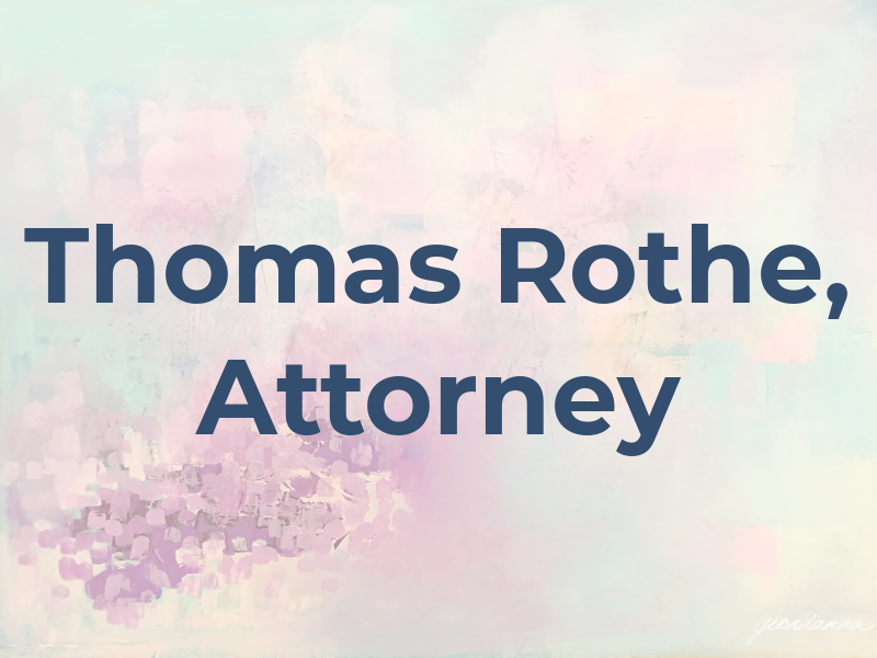 Thomas Rothe, Attorney at Law