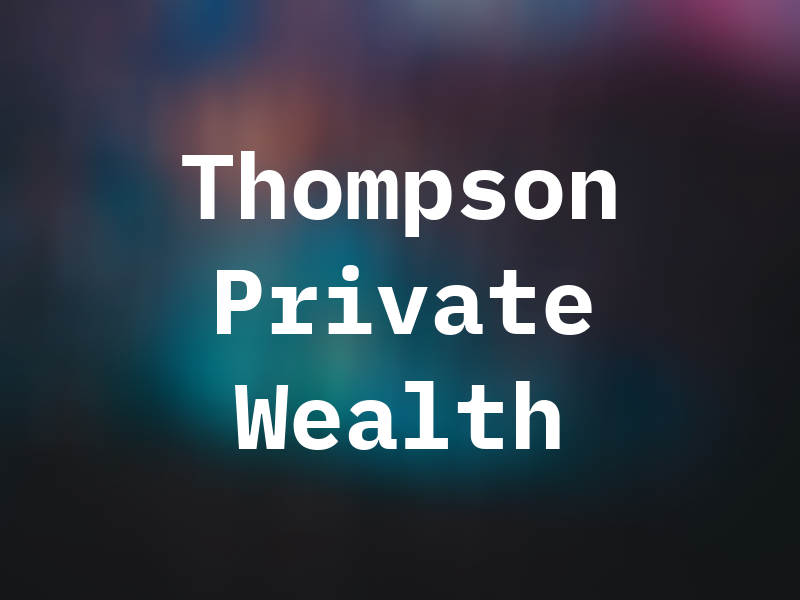 Thompson Private Wealth