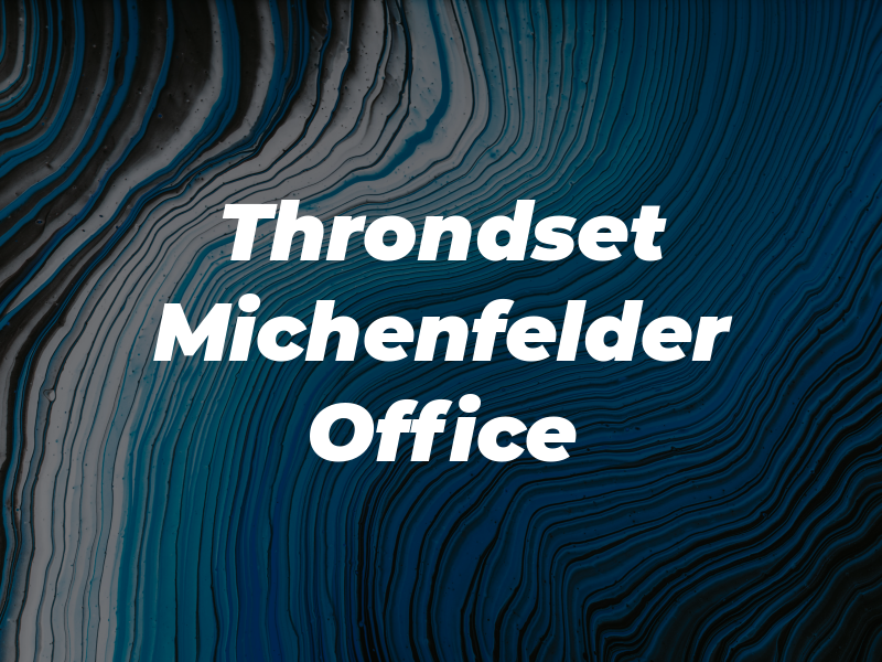 Throndset Michenfelder Law Office