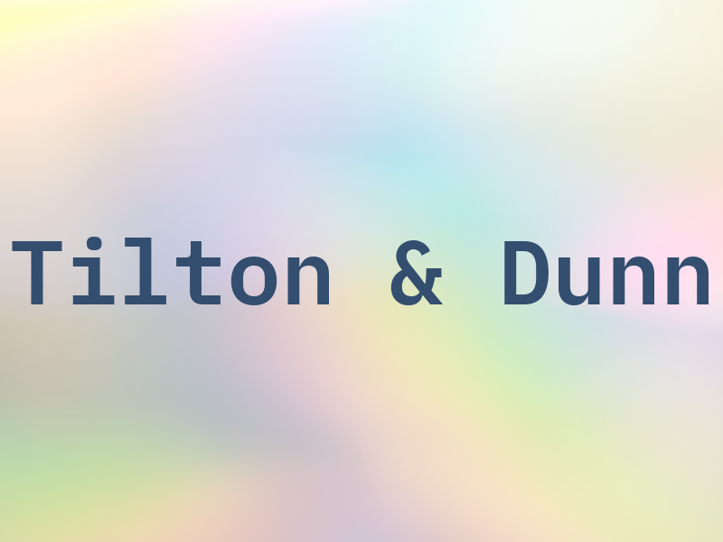 Tilton & Dunn