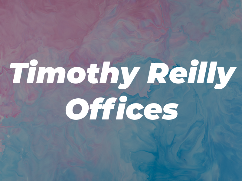 Timothy A Reilly Law Offices