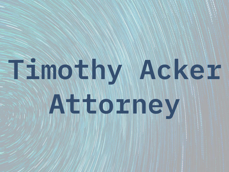 Timothy Acker Attorney