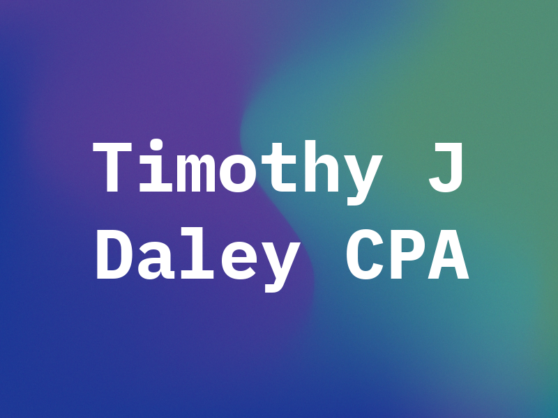 Timothy J Daley CPA