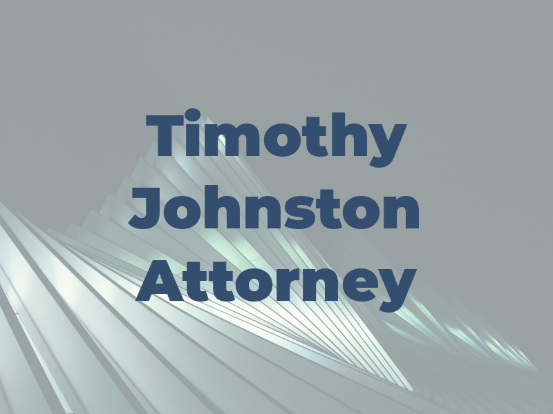 Timothy J Johnston Attorney At Law