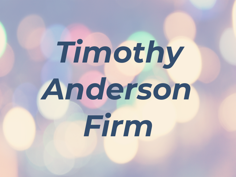 Timothy K Anderson Law Firm