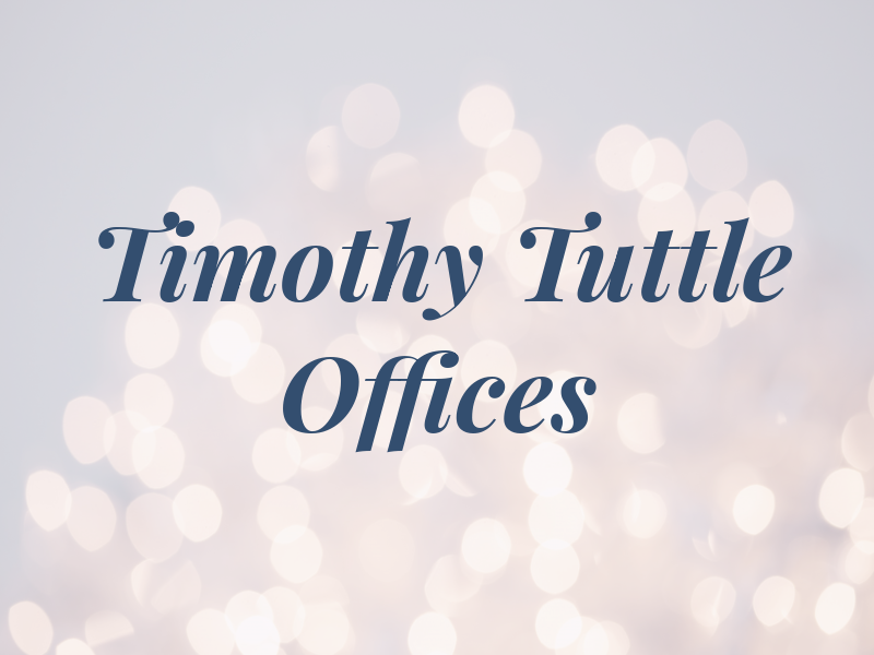 Timothy W Tuttle Law Offices