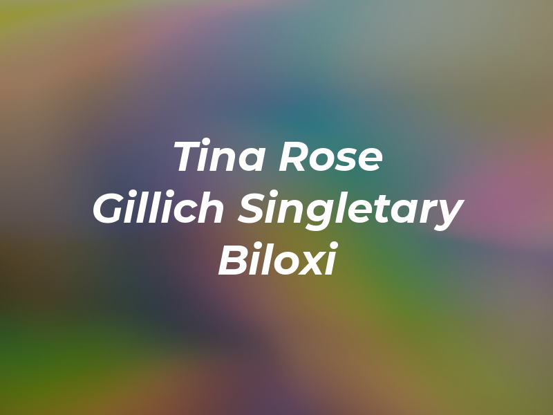 Tina Rose Gillich Singletary - Biloxi