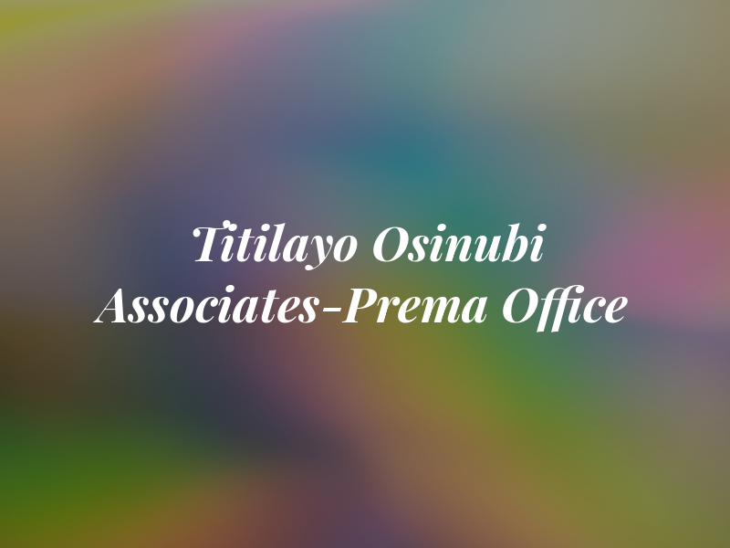 Titilayo Osinubi & Associates-Prema Law Office