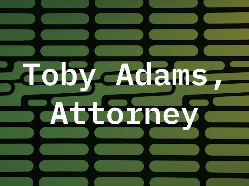 Toby Adams, Attorney at Law