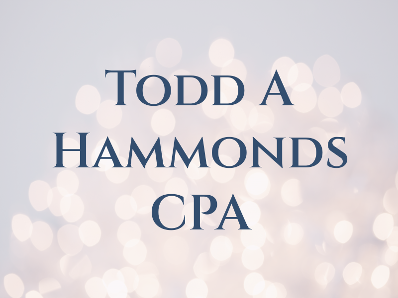 Todd A Hammonds CPA