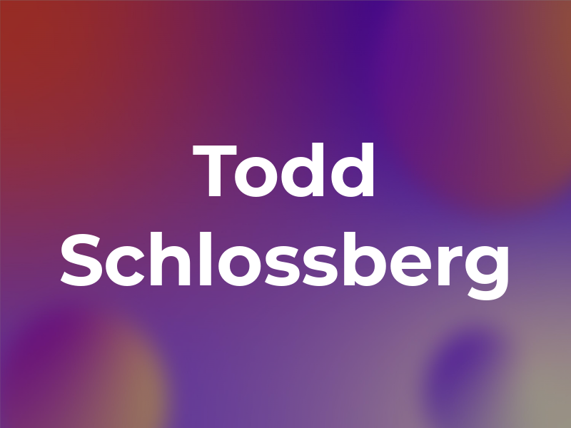 Todd Schlossberg