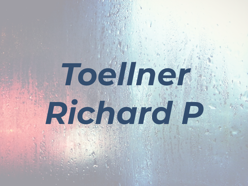 Toellner Richard P