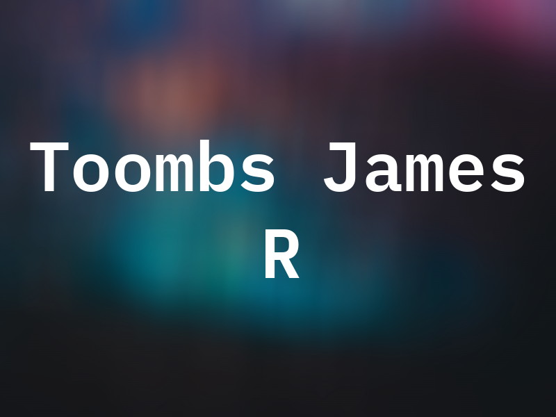 Toombs James R