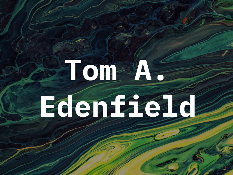 Tom A. Edenfield