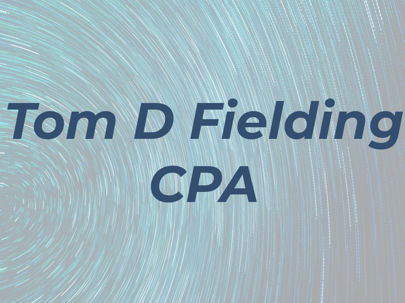 Tom D Fielding CPA