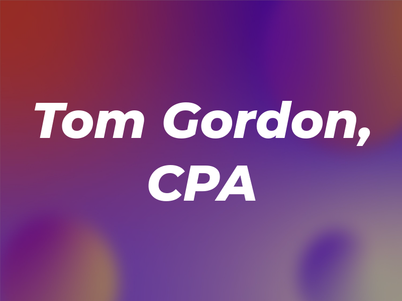 Tom Gordon, CPA