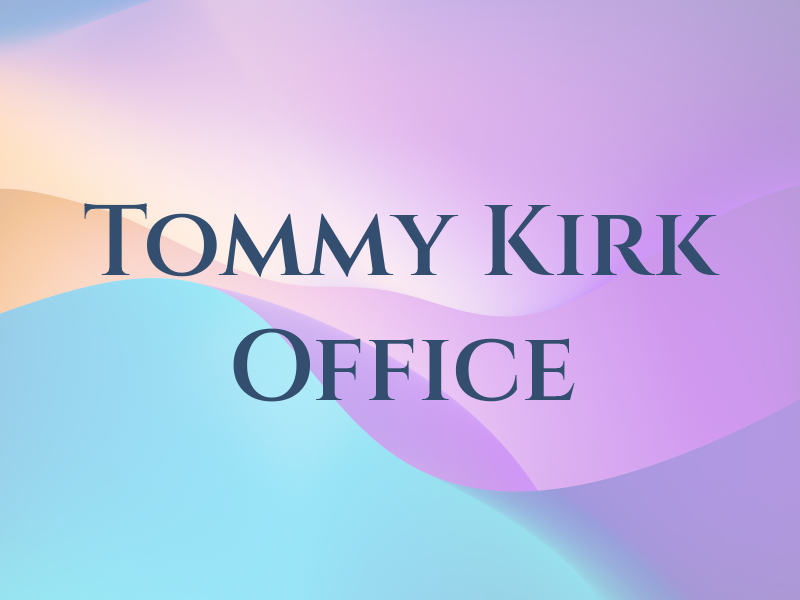 Tommy Kirk Law Office