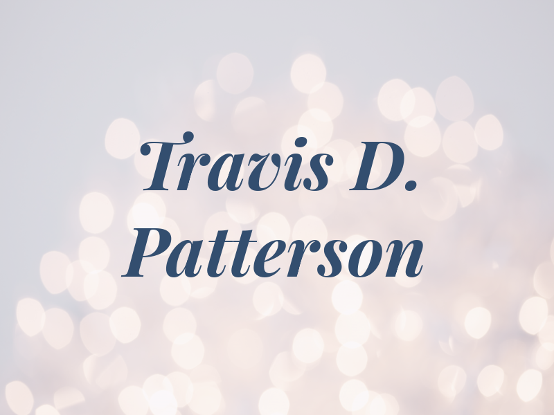 Travis D. Patterson