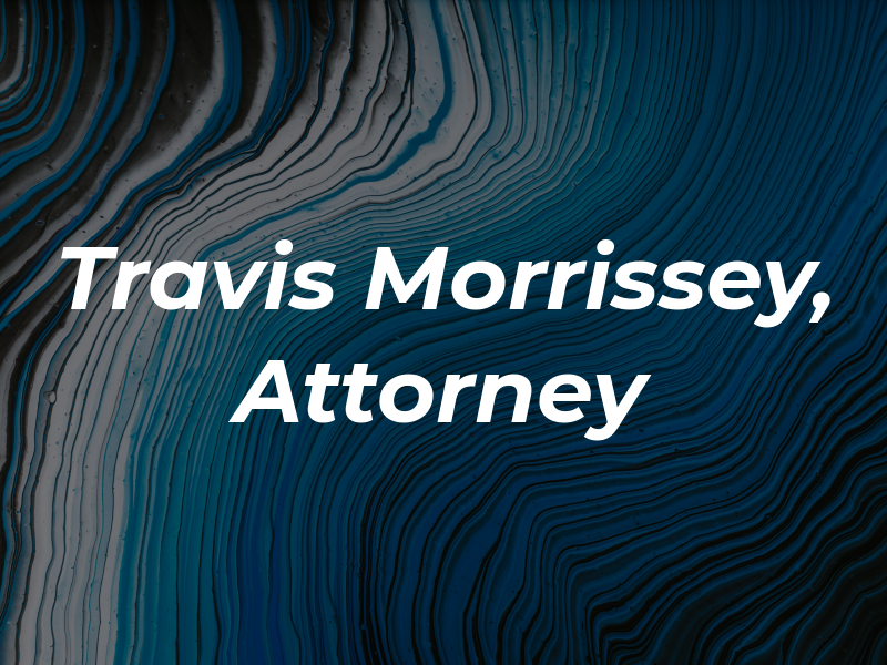 Travis J. Morrissey, Attorney at Law