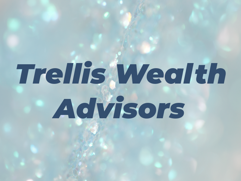 Trellis Wealth Advisors