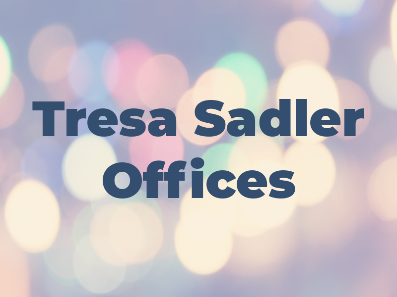 Tresa A Sadler Law Offices