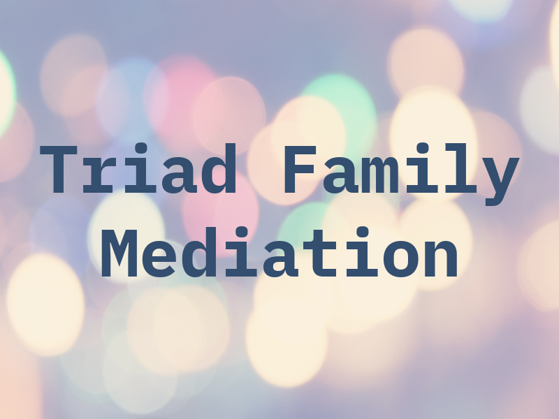 Triad Family Mediation