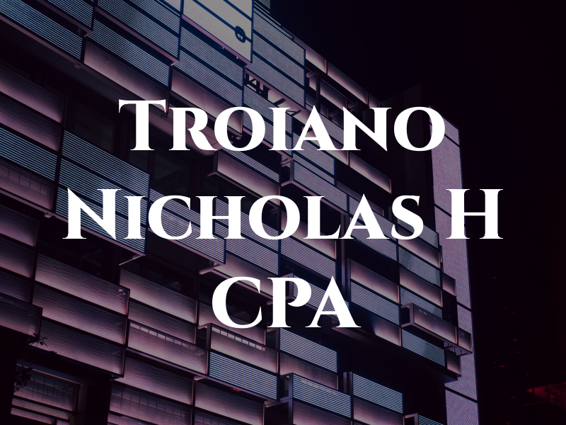 Troiano Nicholas H CPA