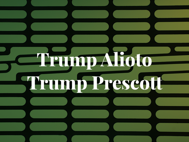 Trump Alioto Trump & Prescott